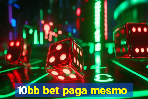 10bb bet paga mesmo